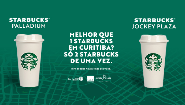 Curitiba ganha duas Starbucks: no Palladium Curitiba e Jockey Plaza